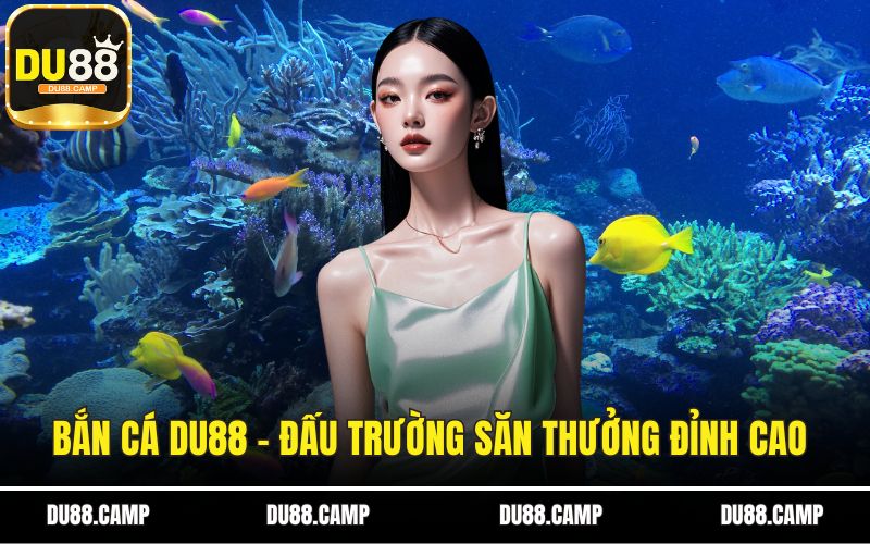 Bắn cá Du88