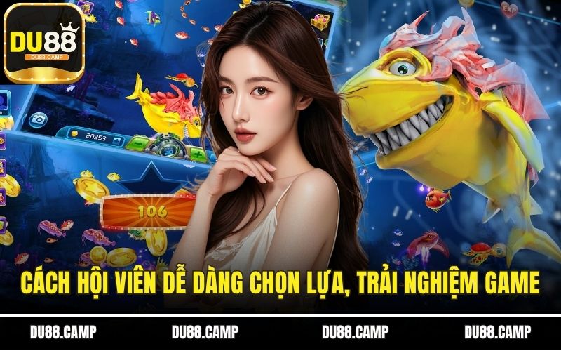 Cách giúp hội viên dễ dàng chọn lựa, trải nghiệm game