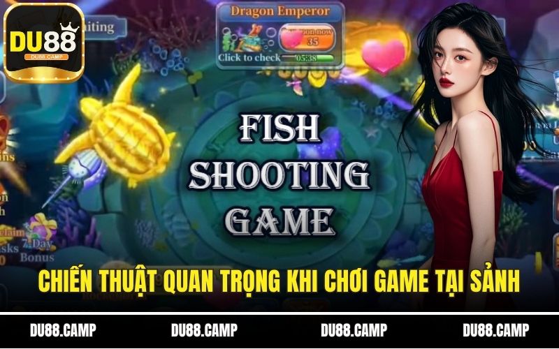Chiến thuật quan trọng khi chơi game tại sảnh