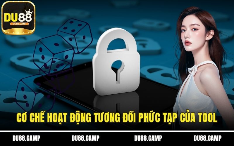 Cơ chế hoạt động tương đối phức tạp của tool