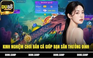 Kinh nghiệm chơi bắn cá