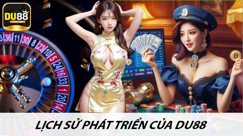 Lịch sử phát triển của Du88