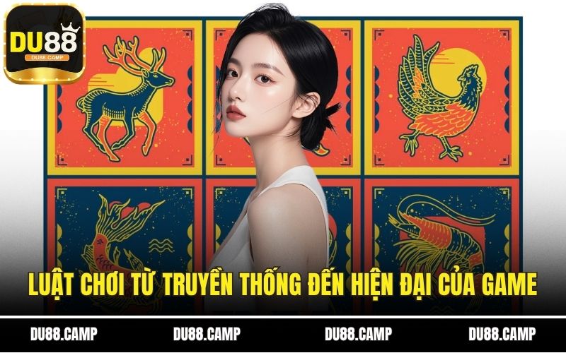 Luật chơi từ truyền thống đến hiện đại của game