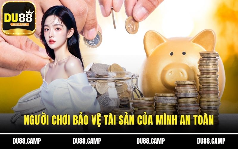 Người chơi bảo vệ tài sản của mình an toàn