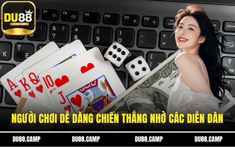 Người chơi dễ dàng chiến thắng nhờ các diễn đàn