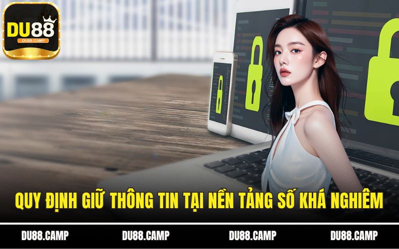 Quy định giữ gìn thông tin tại nền tảng số khá nghiêm
