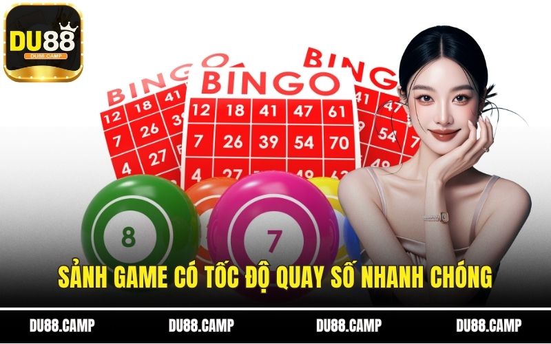 Sảnh game có tốc độ quay số nhanh chóng
