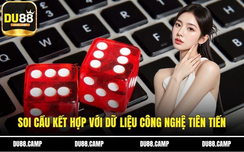 Soi cầu kết hợp với dữ liệu công nghệ tiên tiến