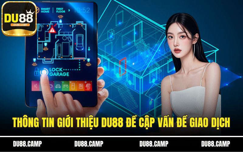 Thông tin giới thiệu DU88 đề cập tới vấn đề giao dịch đơn giản