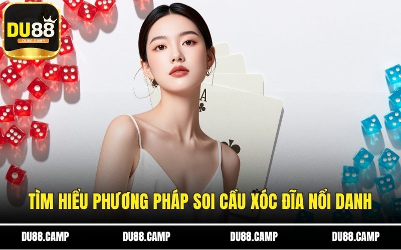 Tìm hiểu phương pháp soi cầu xóc đĩa nổi danh
