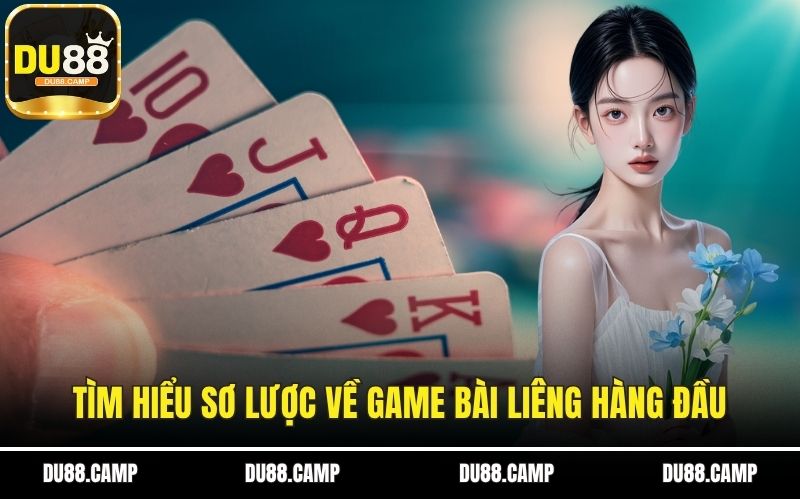Tìm hiểu sơ lược về game bài Liêng hàng đầu