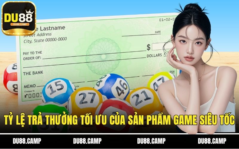 Tỷ lệ trả thưởng tối ưu của sản phẩm game siêu tốc