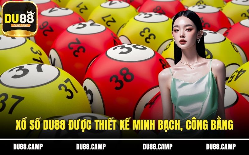 Xổ số DU88 được thiết kế minh bạch, công bằng